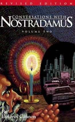 Conversations with Nostradamus His Prophecies Explained Vol. 2